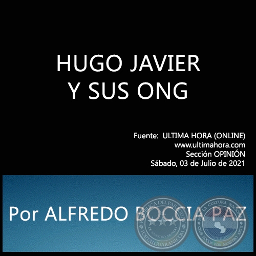 HUGO JAVIER Y SUS ONG - Por ALFREDO BOCCIA PAZ - Sábado, 03 de Julio de 2021